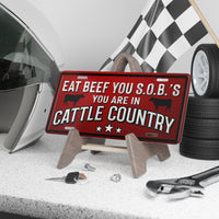 Eat Beef You SOBs You Are In Cattle Country License Plate Cowboy Western Rancher Funny Personalized Livestock Plate for Car or Truck