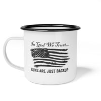 In God We Trust American Flag Enamel Camp Cup USA Patriotic Guns Are Just Backup Outdoorsmen Hunter Military Second Amendment Gift Idea