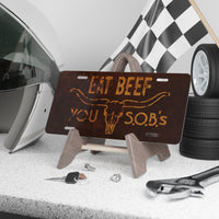 Eat Beef You SOB's License Plate Rancher Truck Car Custom Plates Western Cattle Producer Gift Idea Vanity Plate for Livestock Producers