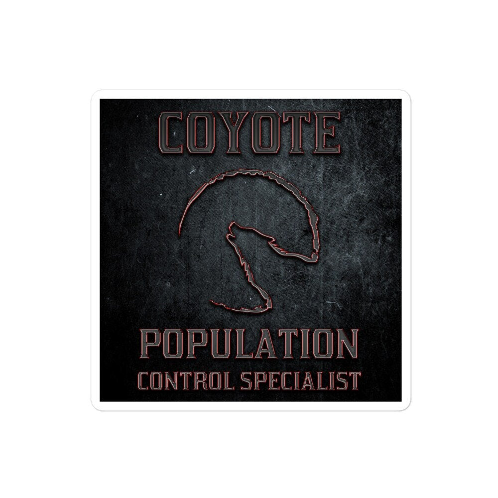 Coyote Population Control Specialist Bubble-free Stickers