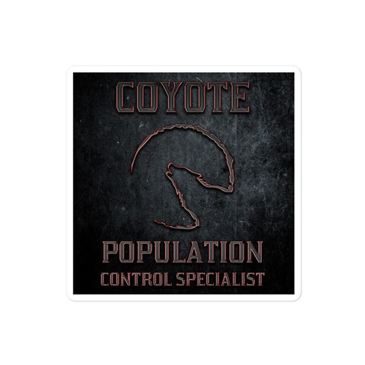 Coyote Population Control Specialist Bubble-free Stickers